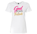 God Picked My Friends T-shirt
